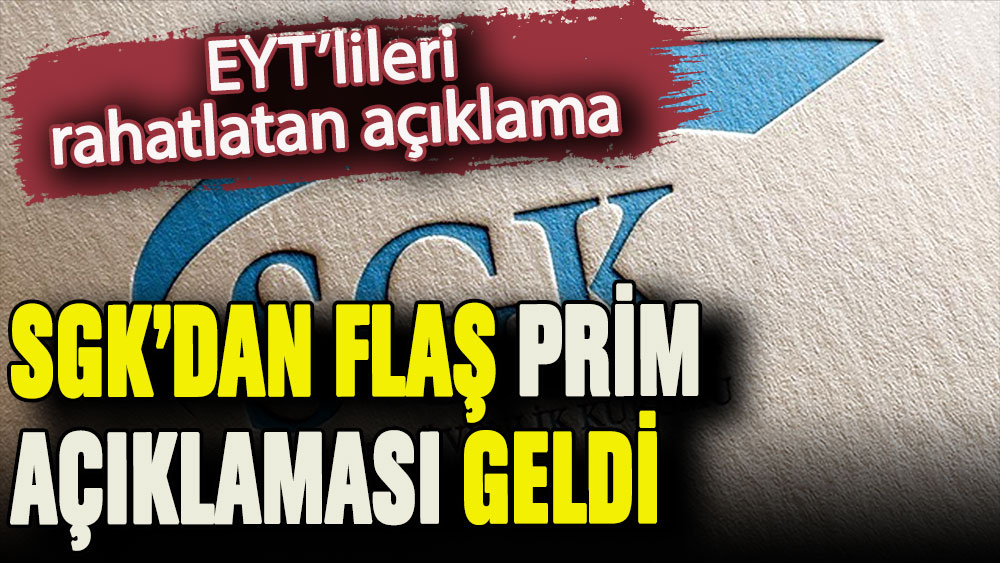 EYT'liye iyi haber: SGK'dan beklenen prim açıklaması geldi