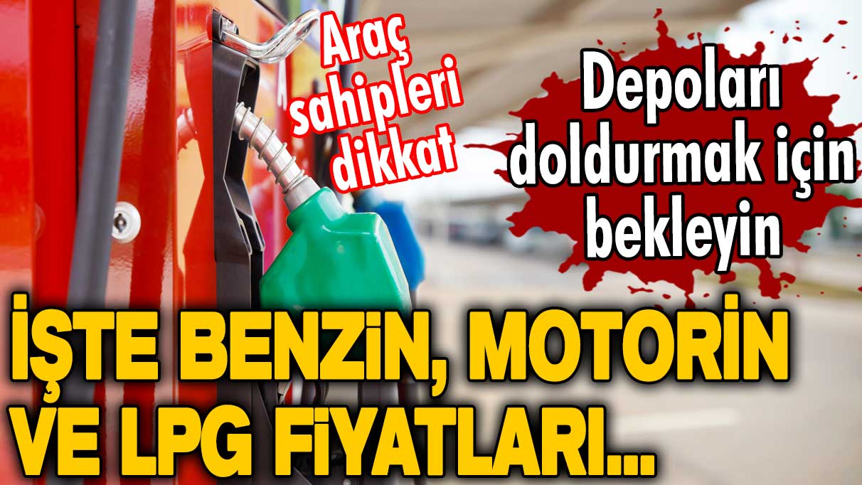 Araç sahipleri dikkat! Akaryakıt fiyatları güncellendi! İşte benzin, motorin ve LPG fiyatları...