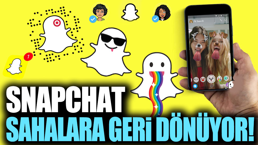 Snapchat sahalara geri dönüyor