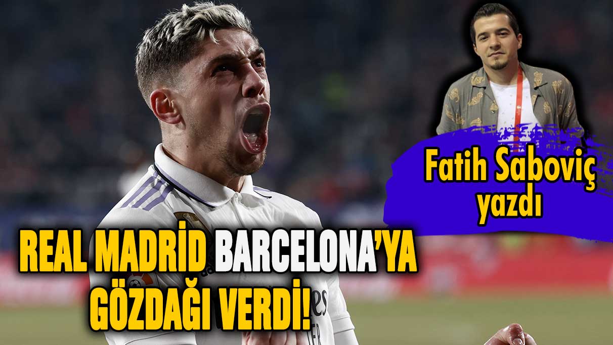 Real Madrid'den Barcelona'ya gözdağı