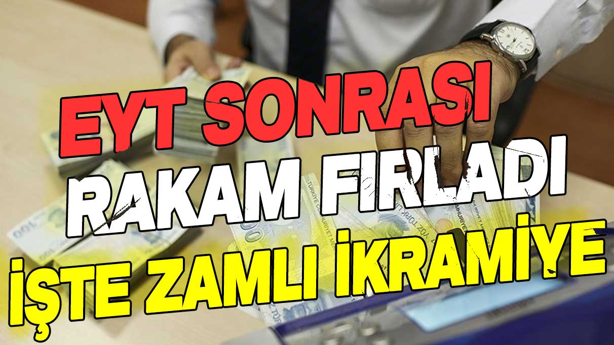 EYT sonrası bayram ikramiyesi de fırladı: İşte bu yıl alınacak zamlı bayram ikramiyesi