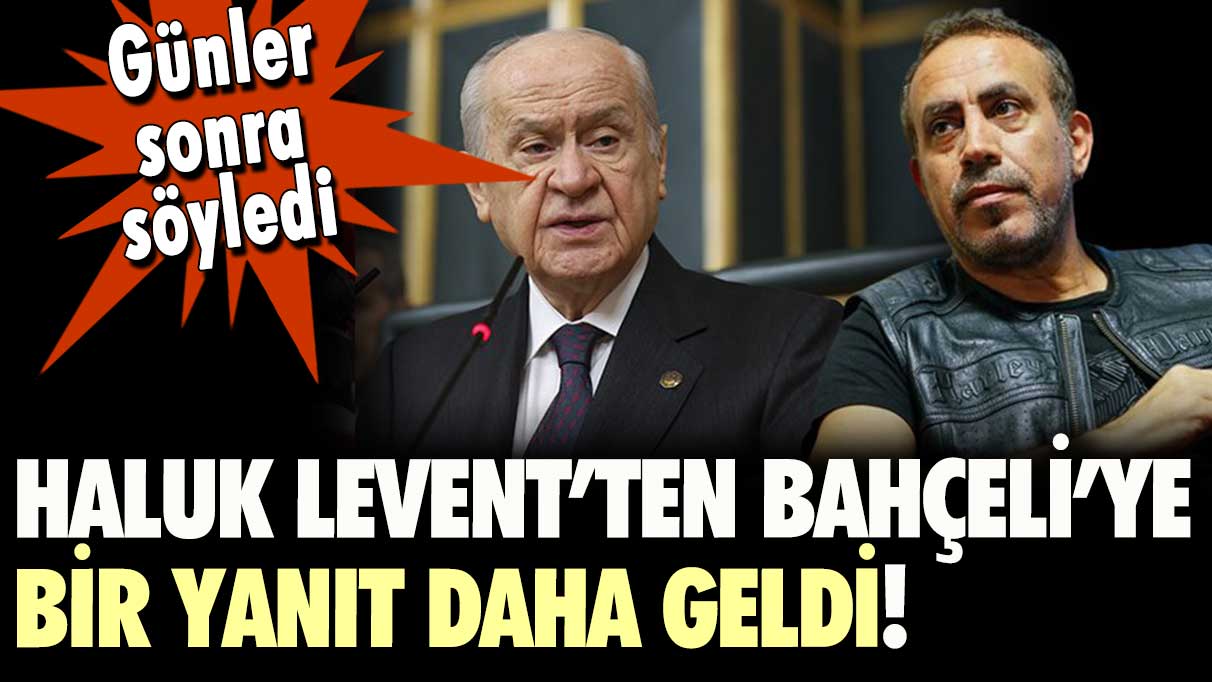 Haluk Levent'ten kendisini eleştiren Bahçeli'ye bir yanıt daha!