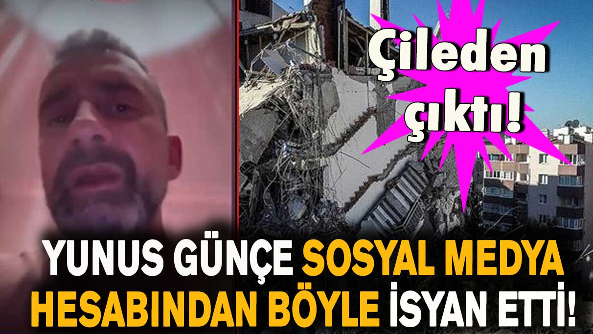 Yunus Günçe sosyal medya hesabından böyle isyan etti!