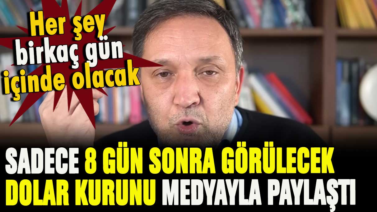 Selçuk Geçer sadece 8 gün sonra görülecek dolar kurunu açıkladı: Her şey birkaç gün içinde olacak