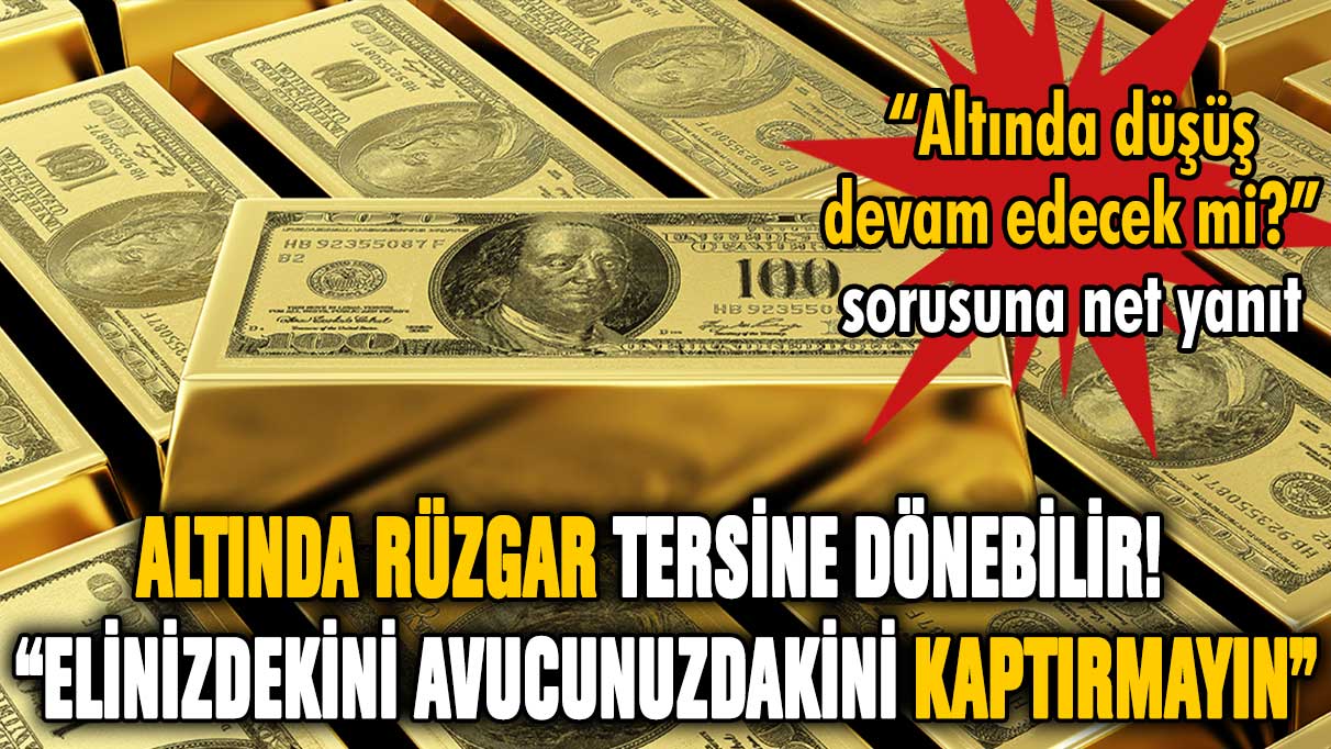 Altında rüzgar tersine dönecek: Elinizdeki avucunuzdakini kaptırmayın diyerek uyardı!