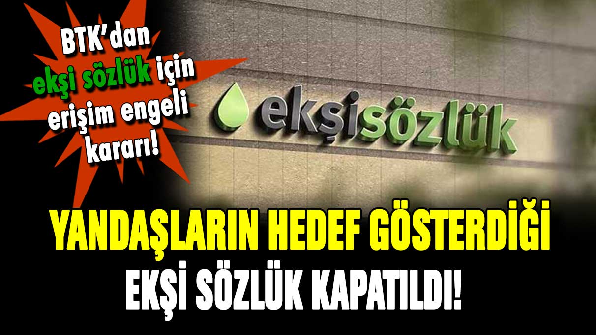 Ekşi Sözlük kapatıldı! İşte sitenin yasaklanma nedeni