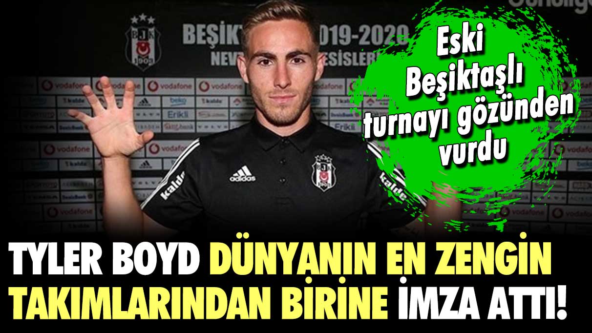 Beşiktaş'tan ayrılmıştı! Tyler Boyd, dünyanın en zengin takımlarından birine gitti!