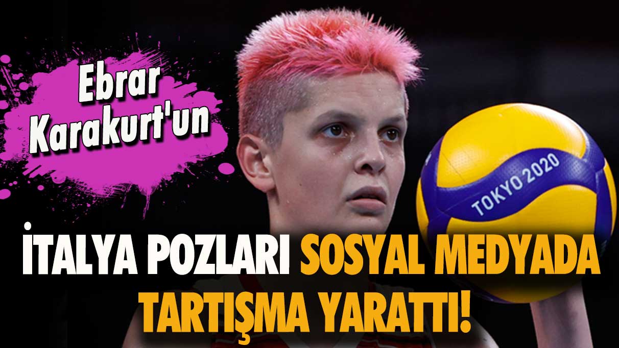 Ebrar Karakurt'un İtalya pozları sosyal medyada tartışma yarattı!