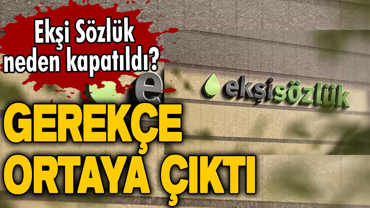 Ekşi Sözlük neden kapatıldı? Gerekçe ortaya çıktı