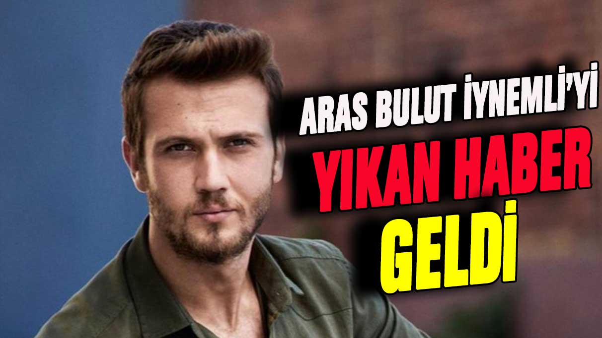 Aras Bulut İynemli'yi kahreden ölüm haberi