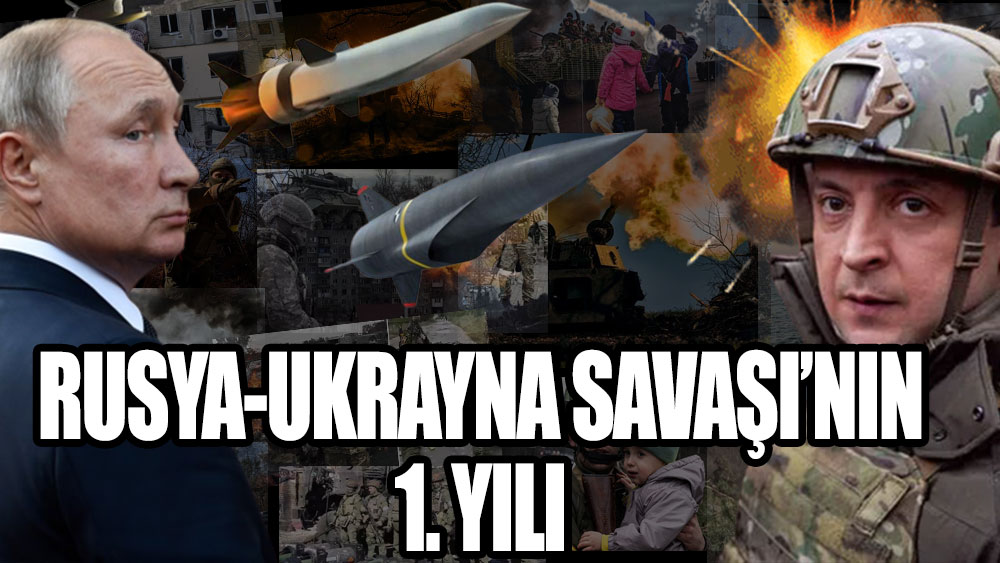 Rusya Ukrayna işgalinde 1. yıl: Dünden bugüne neler yaşandı?