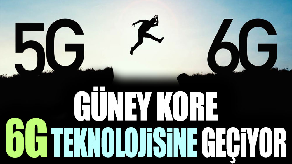 Güney Kore 6G teknolojisine geçiyor