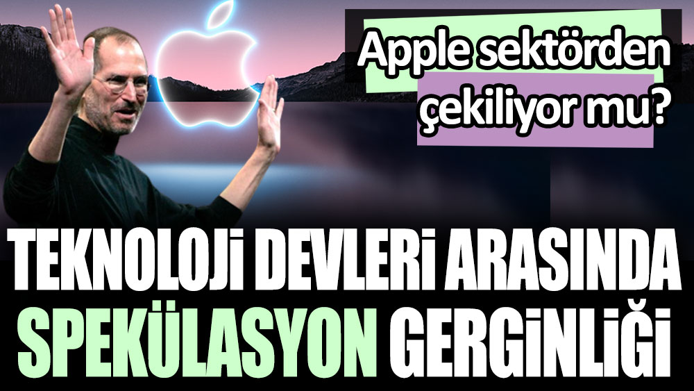 Apple sektörden çekiliyor mu? Teknoloji devleri arasında spekülasyon gerginliği