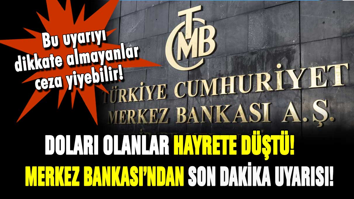 Merkez Bankası'ndan dolar sahiplerine son dakika uyarısı! Yapmayanlar ceza alacak