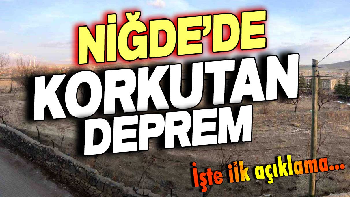 Niğde 5.3'lük deprem ile sarsıldı!