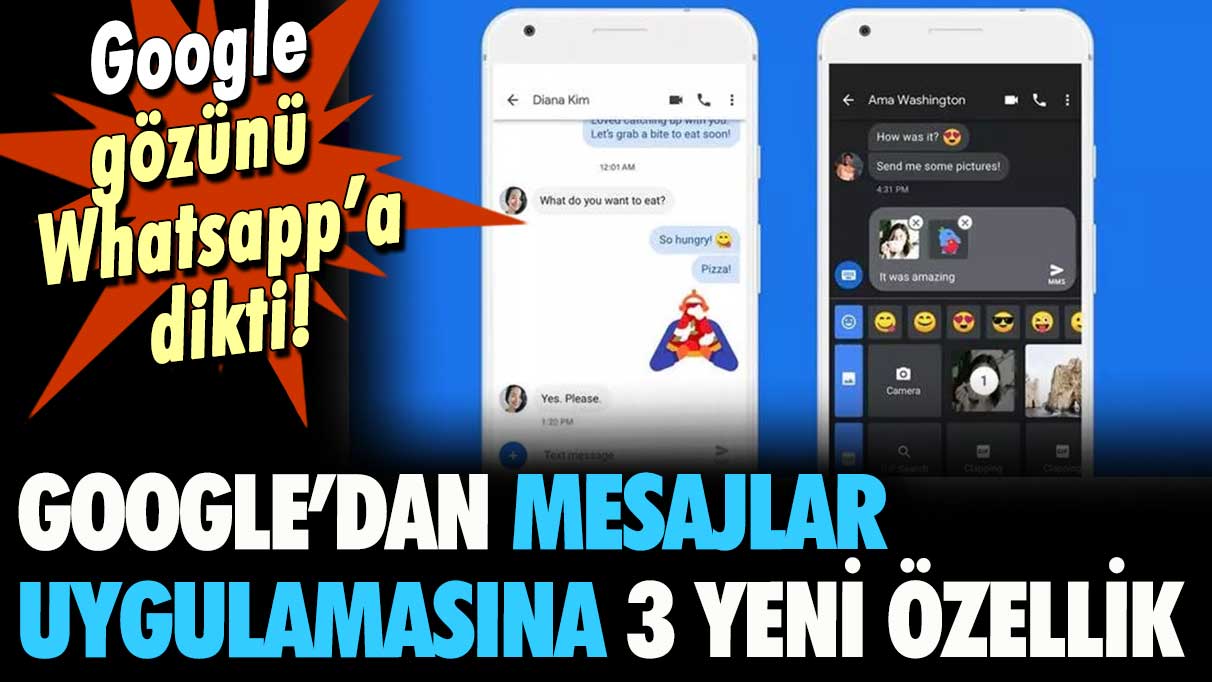 Google gözünü Whatsapp'a dikti: İşte Google Mesajlar'a gelen yeni özellikler