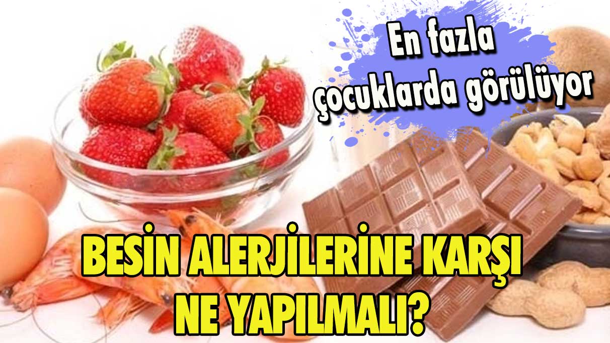 Besin alerjilerine karşı ne yapılmalı?