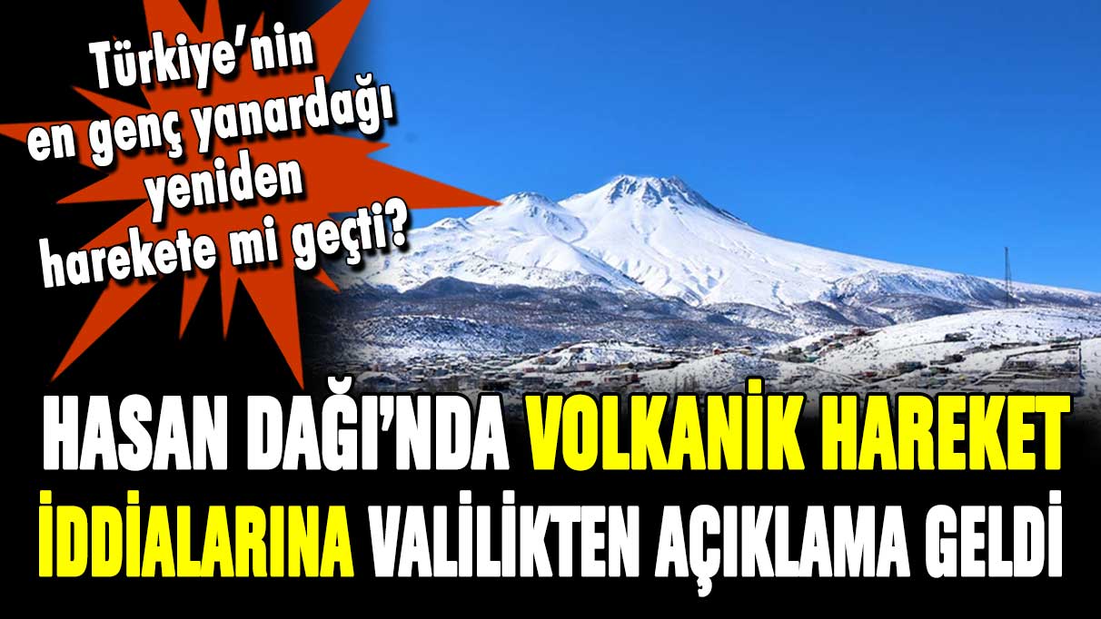 Depremin ardından korkutan volkanik hareket! Valilik açıklama yaptı