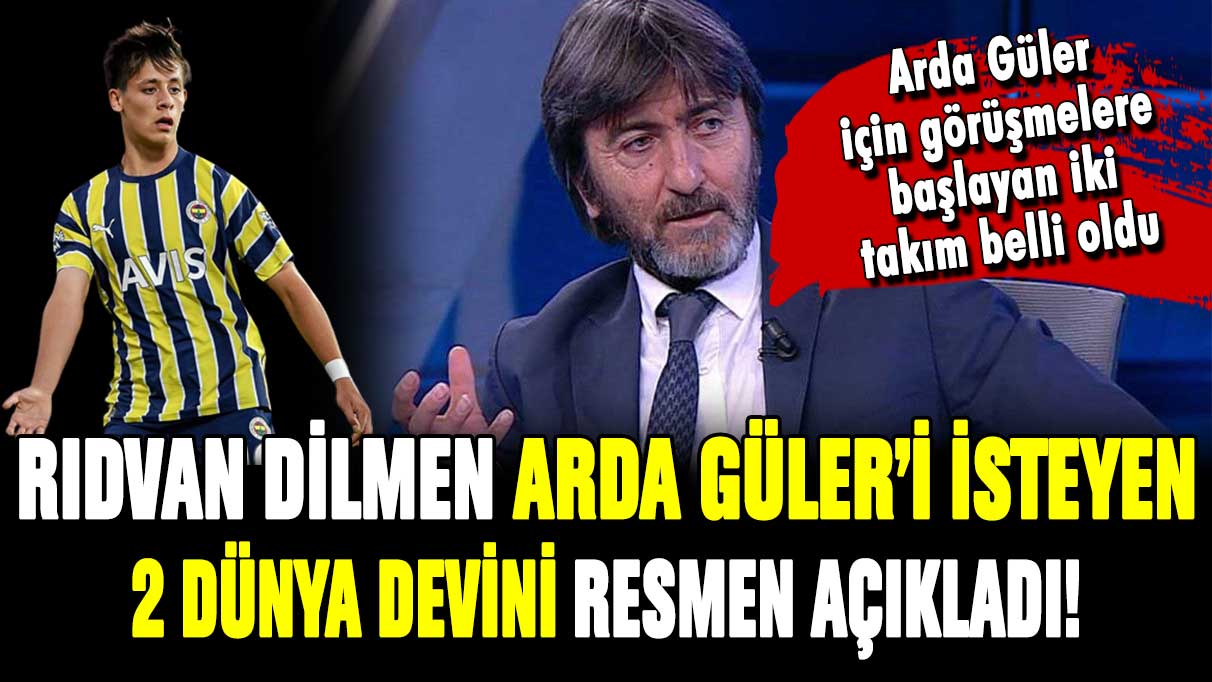 Arda Güler'i isteyen dünya devleri belli oldu! Rıdvan dilmen ağzından kaçırdı