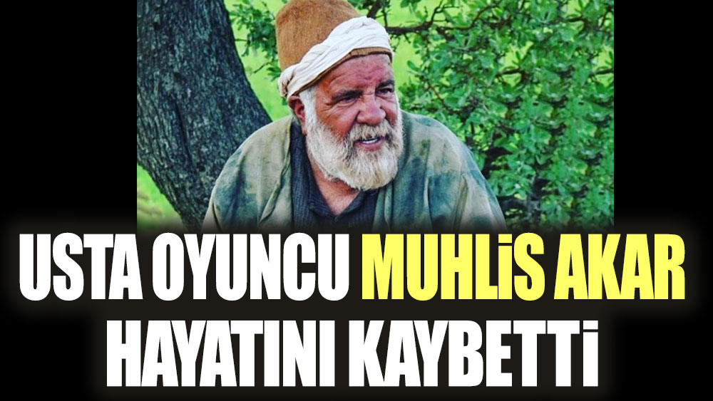 Usta oyuncu Muhlis Asan hayatını kaybetti