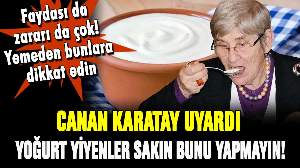 Canan Karatay uyardı! Yoğurt yiyenler sakın bunu yapmayın