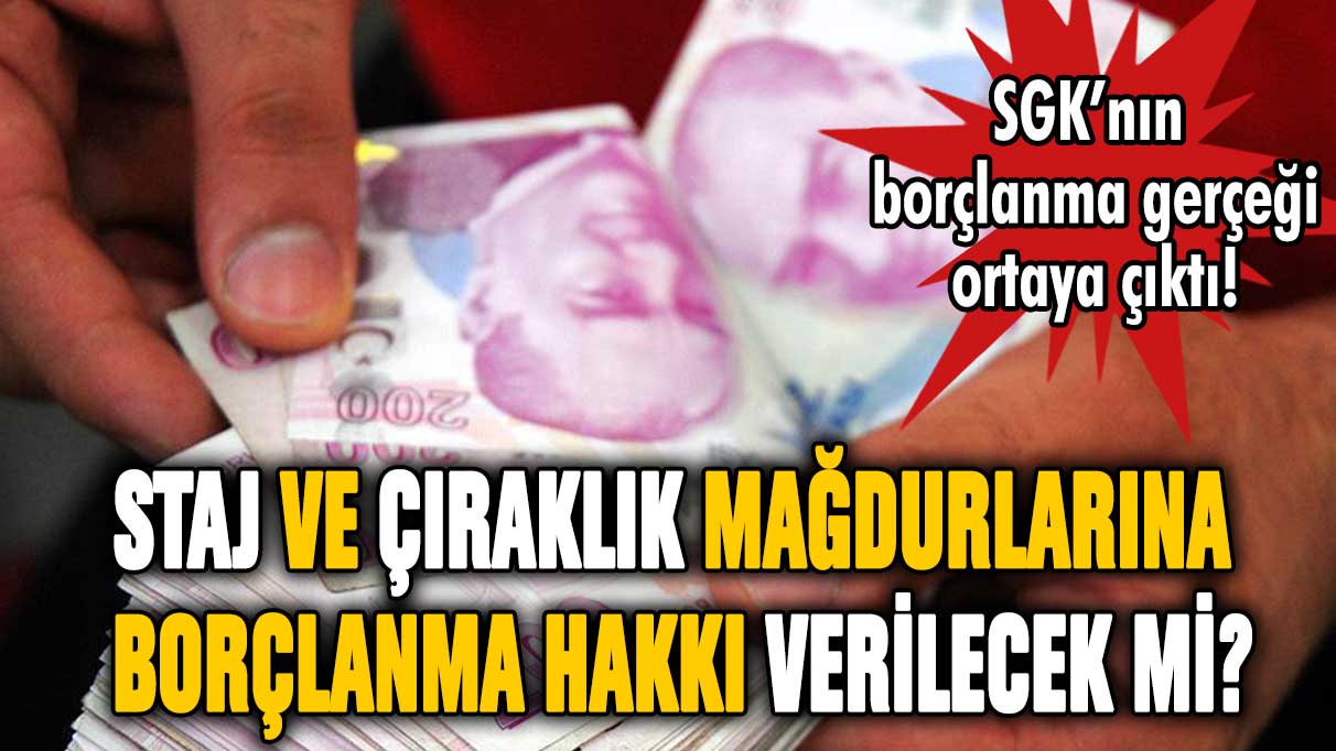 SGK'dan flaş karar! Staj ve çıraklık mağdurlarının borçlanma hakkı belli oldu