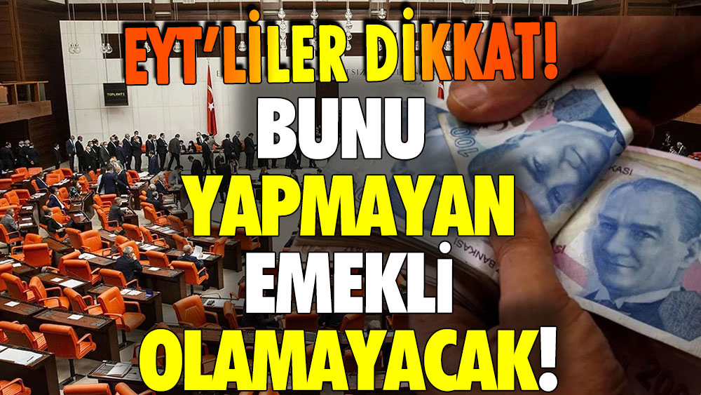 EYT'liler için hayati uyarı: Son bir haftaya girildi... Bunu yapmayan emekliliği unutsun