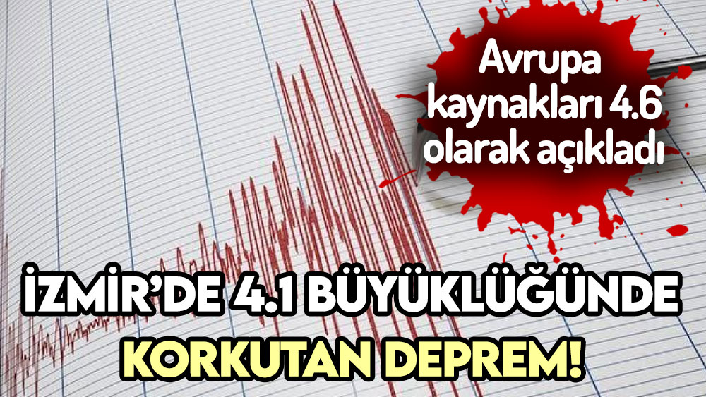 İzmir'de 4.1 büyüklüğünde deprem!