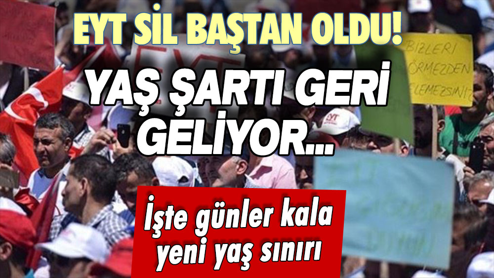 EYT sil baştan oldu: Yaş şartı geri geliyor... İşte günler kala yeni yaş sınırı