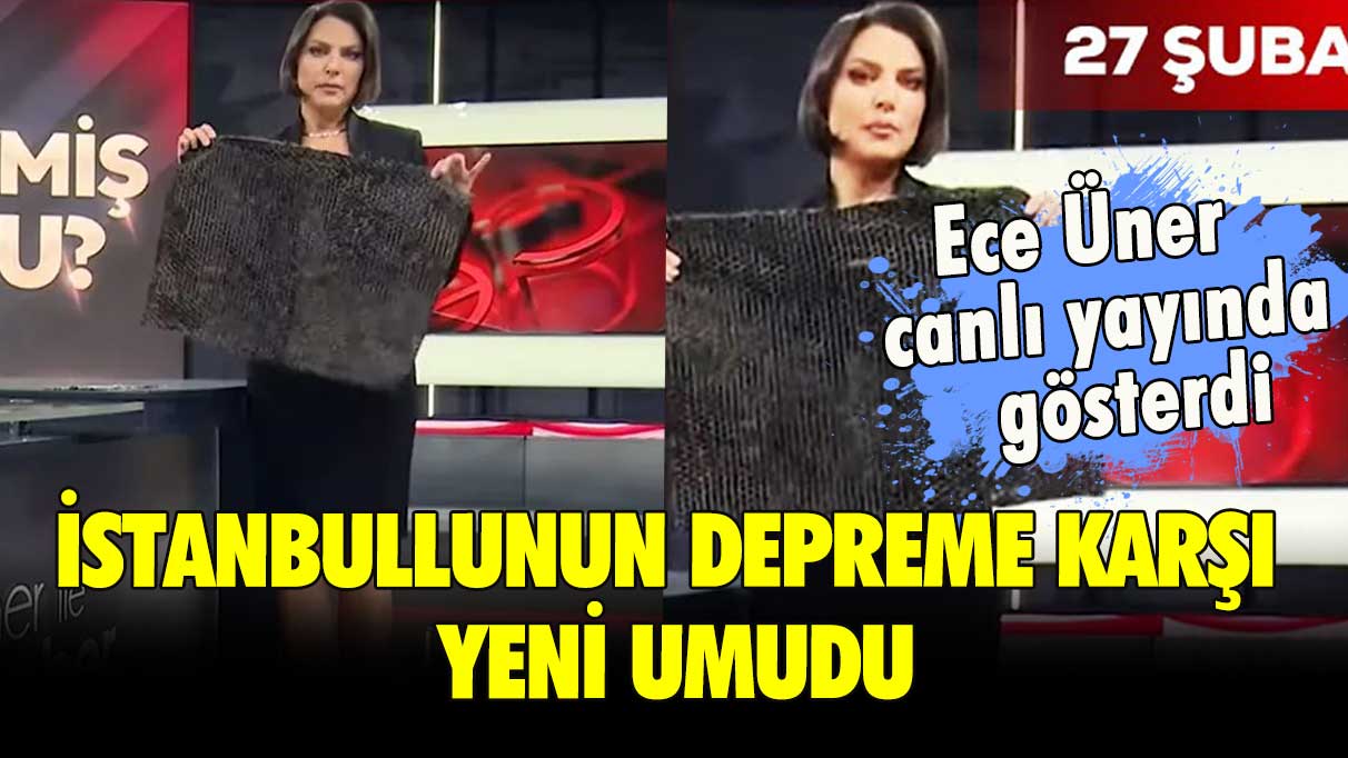 İstanbullunun depreme karşı yeni umudu! Ece Üner canlı yayında gösterdi