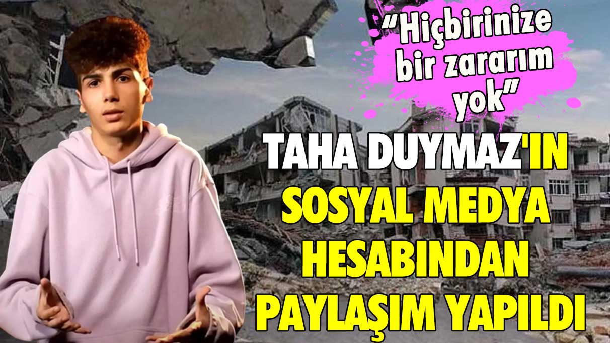 Taha Duymaz'ın sosyal medya hesabından paylaşım yapıldı