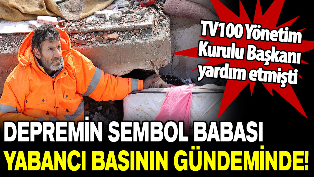 Depremin sembol babası yabancı basının gündeminde: Kızı ile tablosu başucunda!