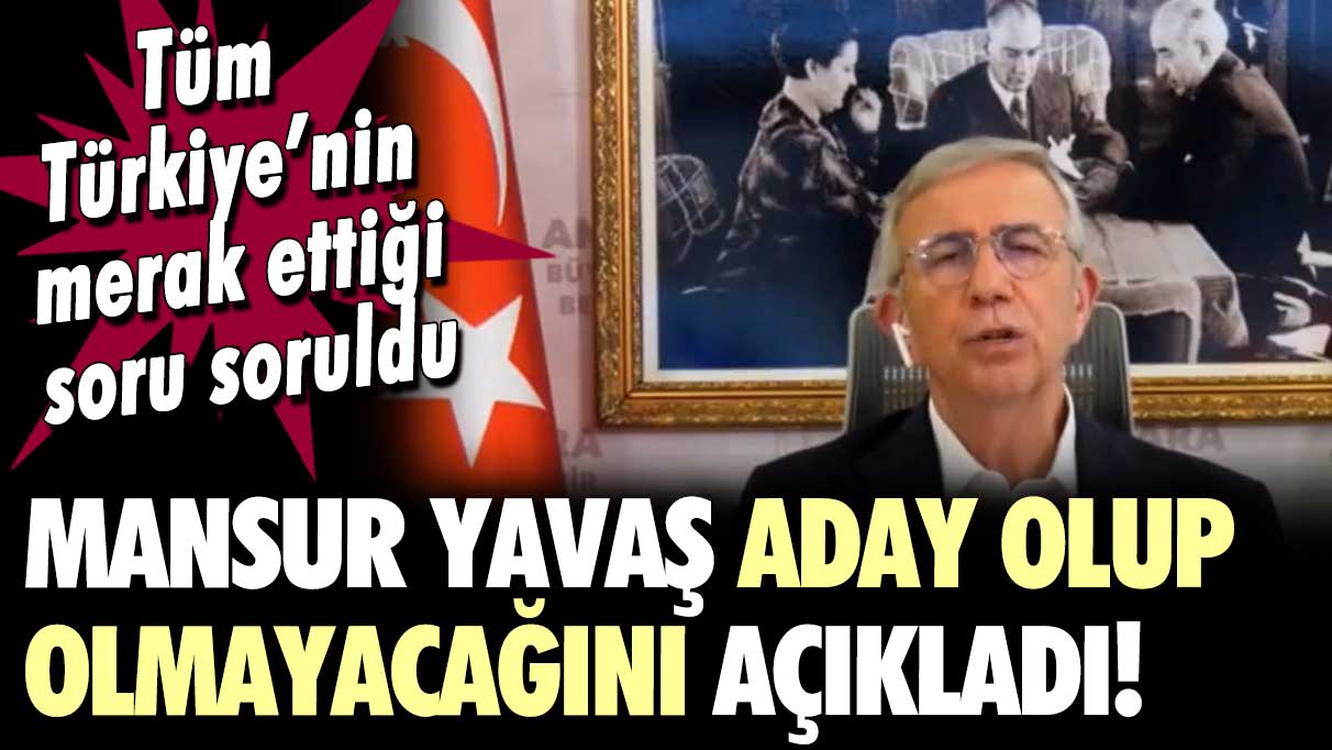 Tüm Türkiye'nin merak ettiği soruya yanıt verdi: Mansur Yavaş aday olup olmayacağını açıkladı