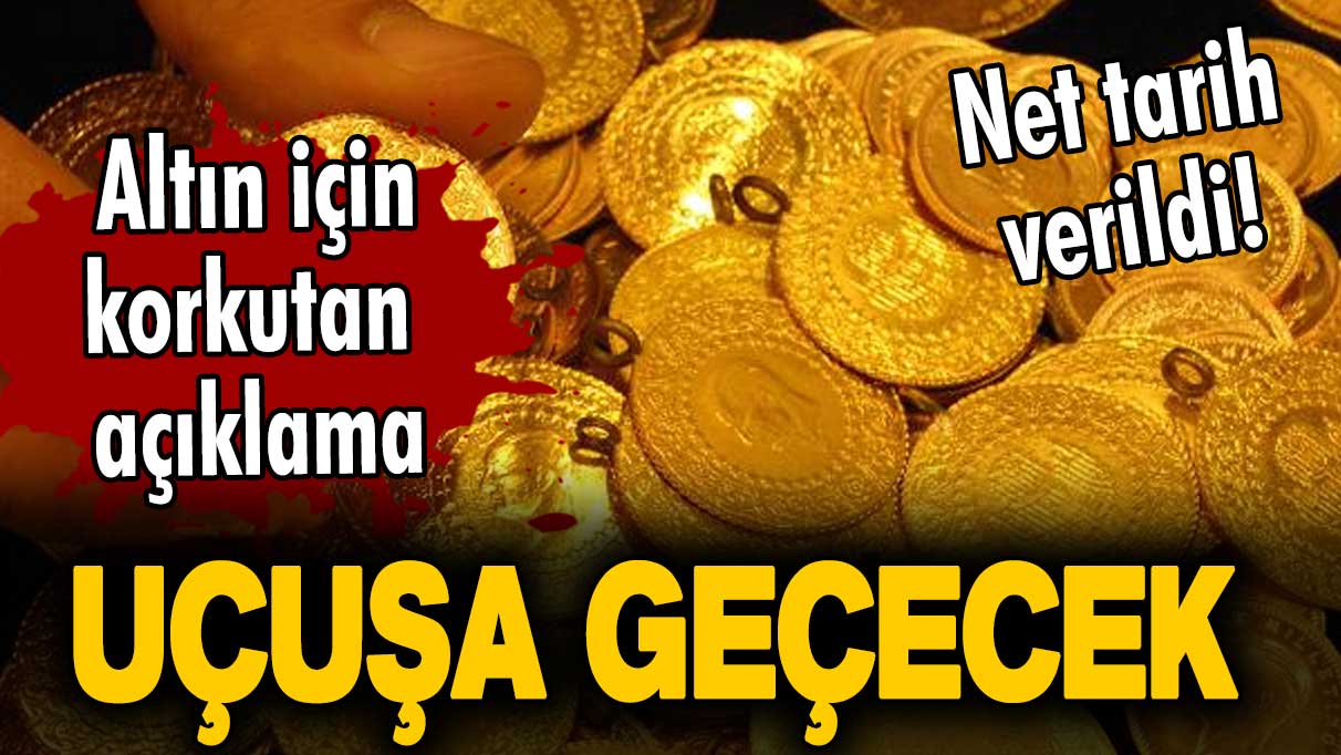 Net tarih verildi! Gram altın için korkutan açıklama: Uçuşa geçecek