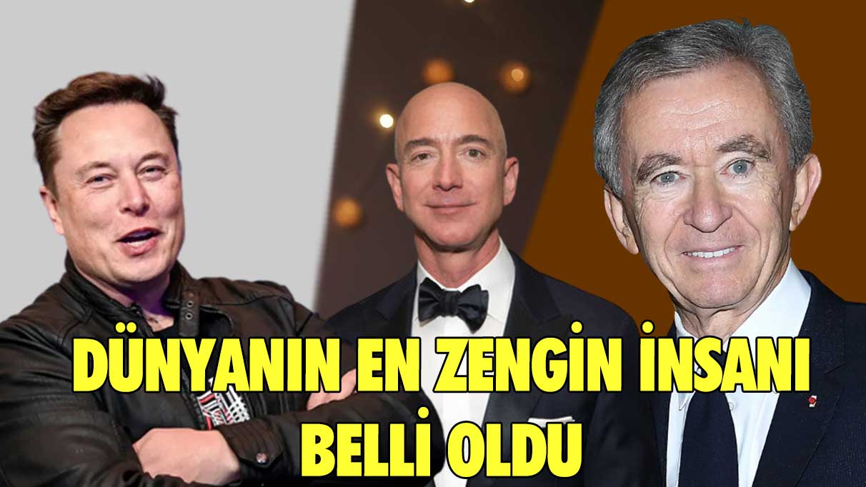 Dünyanın en zengin insanı belli oldu