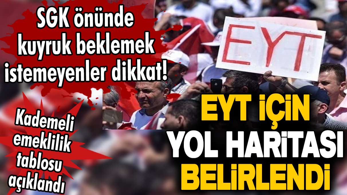 SGK önünde kuyruk beklemek istemeyenler dikkat! Meclis'ten geçen EYT için yol haritası belirlendi! Kademeli emeklilik tablosu açıklandı