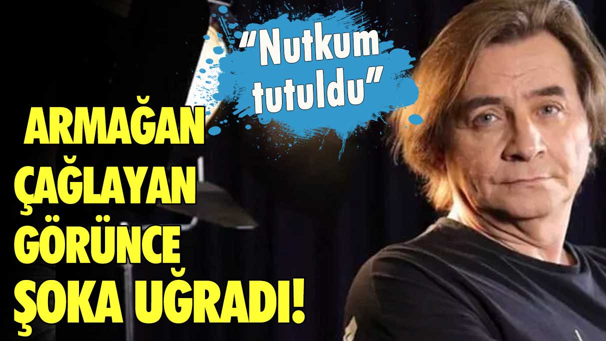 Armağan Çağlayan görünce şoka uğradı! “Nutkum tutuldu”