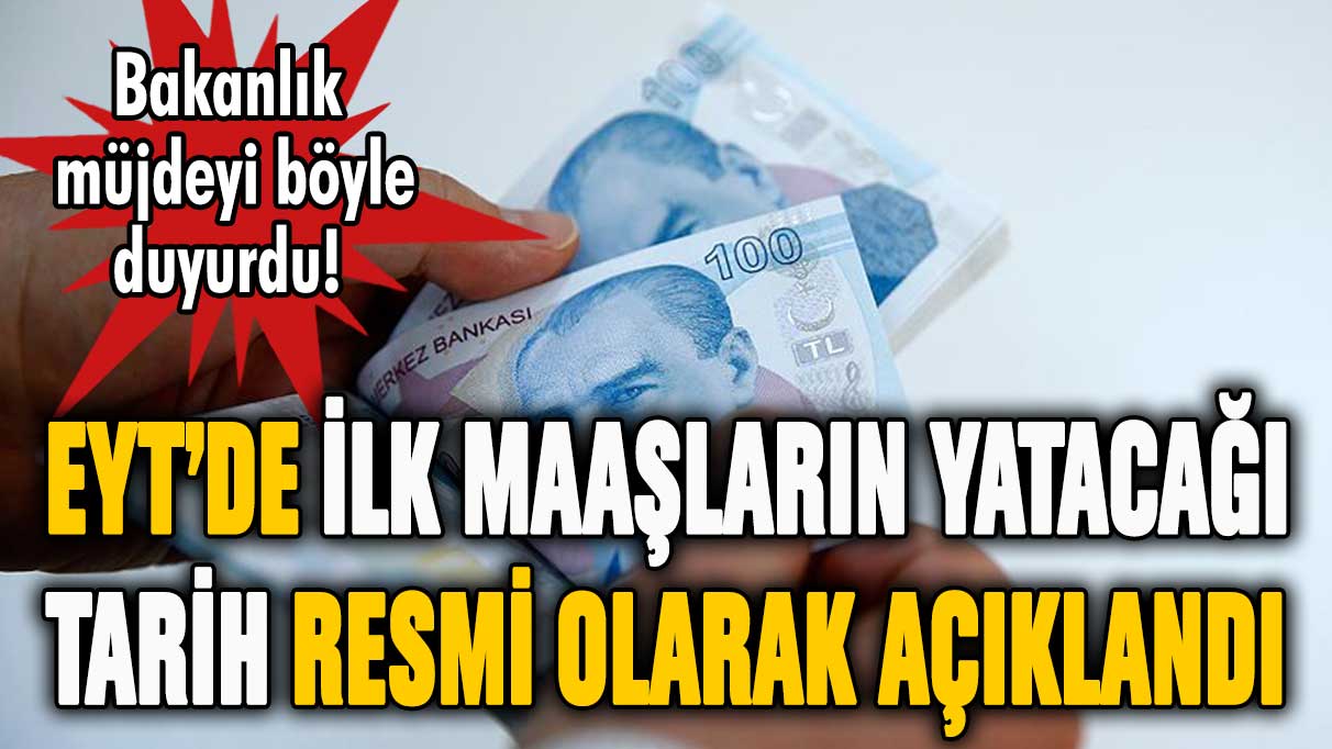 Bakanlık resmen açıkladı: EYT'de ilk maaş tarihi belli oldu!