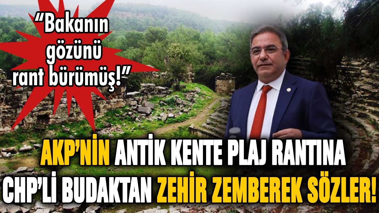 2700 yıllık Phaselis Antik Kenti rant saldırısı altında! CHP'li Budak'tan sert tepki