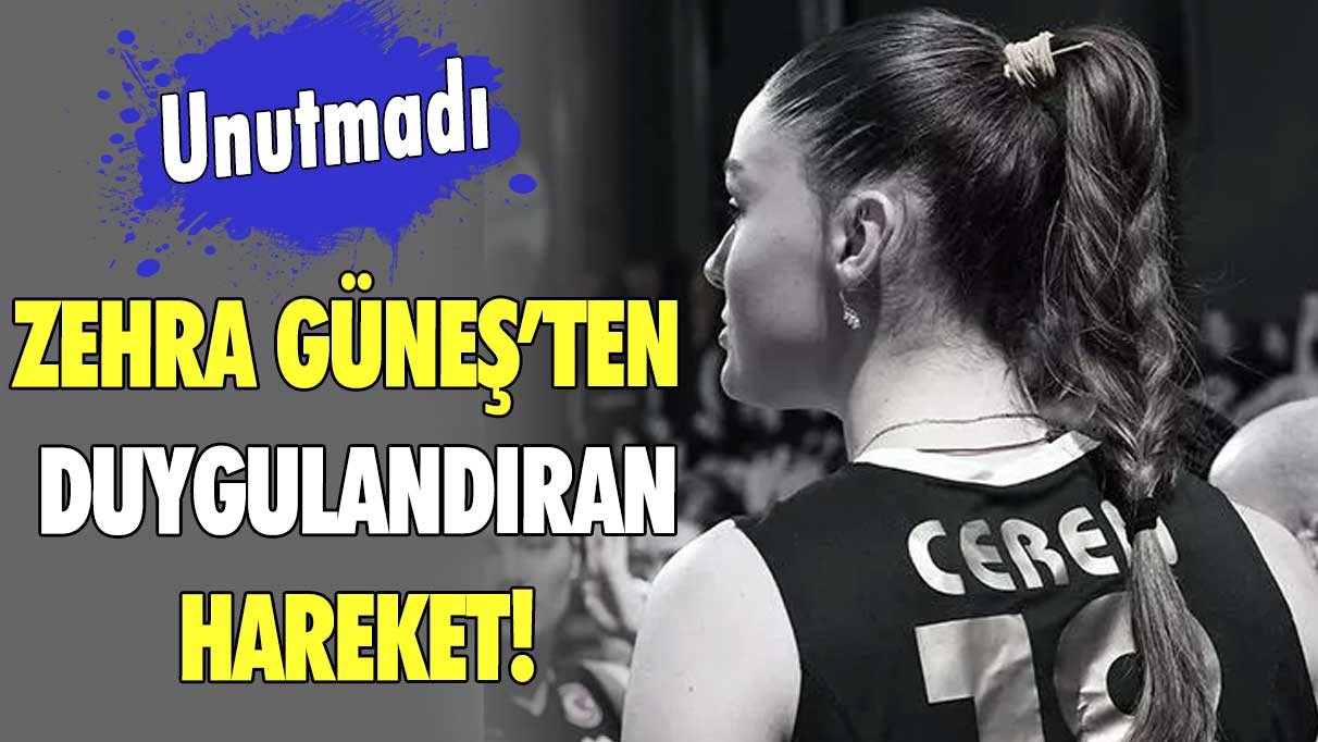 Zehra Güneş’ten duygulandıran hareket! Unutmadı