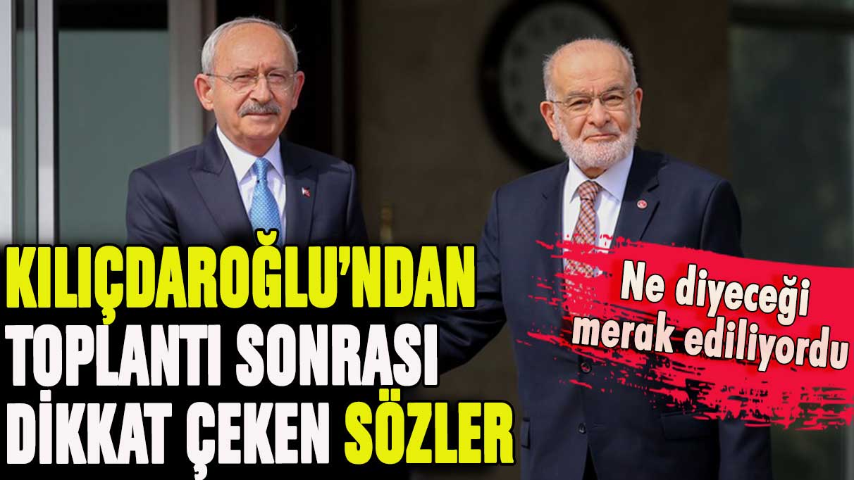 Toplantı sonrası ne diyeceği merak ediliyordu: Kılıçdaroğlu'nun ilk sözleri dikkat çekti