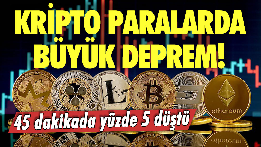 Kripto paralarda büyük deprem! 45 dakikada yüzde 5 düştü