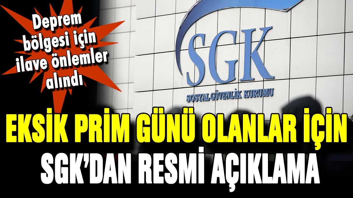 Eksik prim günü olanlar hakkında resmi açıklama geldi: SGK'dan detaylı prim açıklaması!