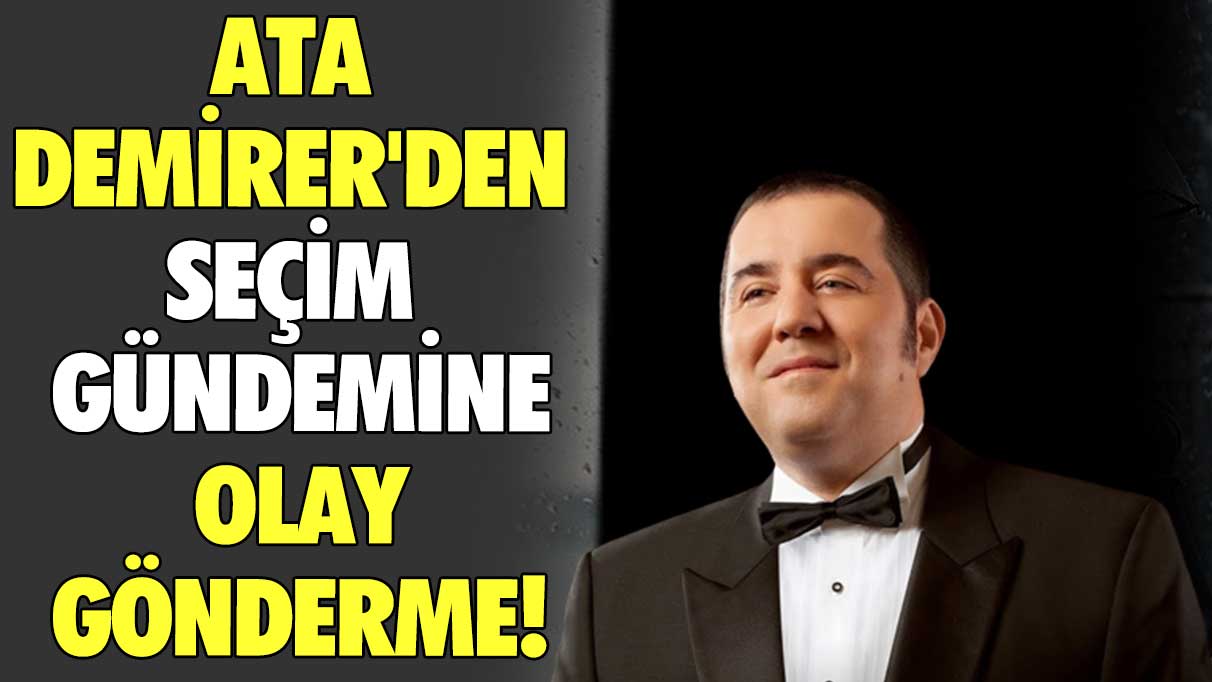 Ata Demirer'den seçim gündemine olay gönderme!