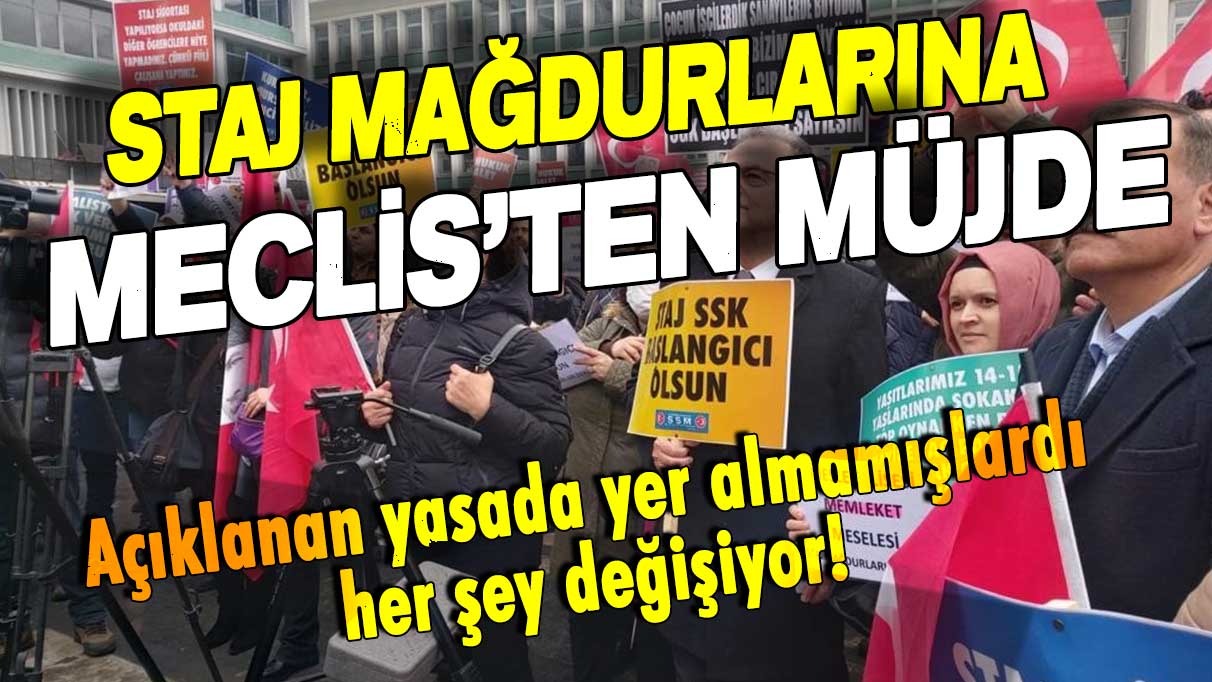 Yasada yer almamışlardı: Staj mağdurlarına Meclis'te beklenen müjde geldi