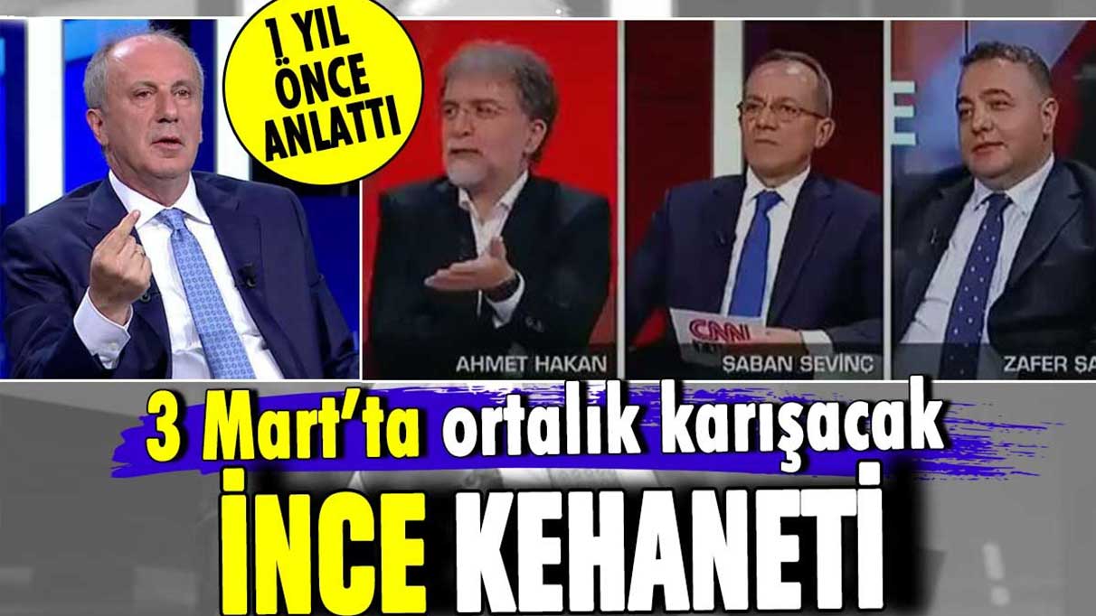 1 yıl önce anlattı! 3 Mart'ta ortalık karışacak İnce kehaneti