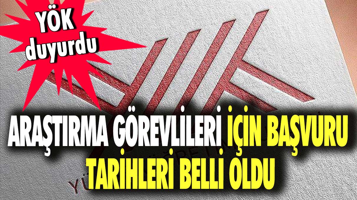 YÖK açıkladı: Araştırma görevlileri için başvuru tarihleri belli oldu