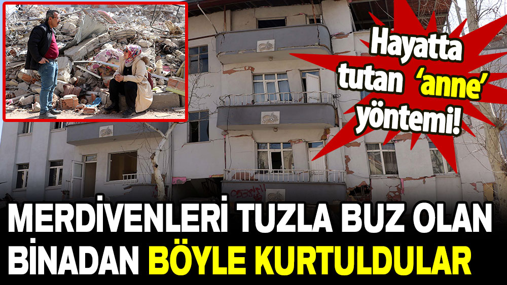 Akıllara durgunluk veren 'anne' yöntemi: Merdivenleri tuzla buz olan binadan böyle kurtuldular!