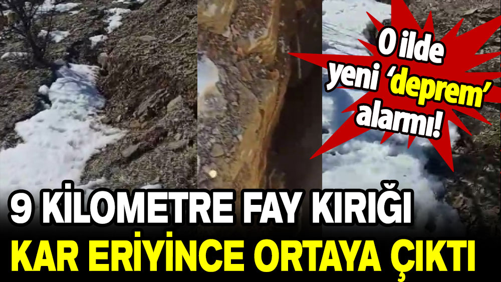 Yeni deprem alarmı: 9 kilometre fay kırığı kar eriyince ortaya çıktı!