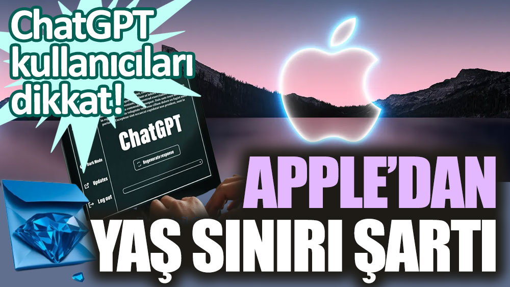 ChatGPT kullanıcıları dikkat! Apple'dan yaş sınırı şartı